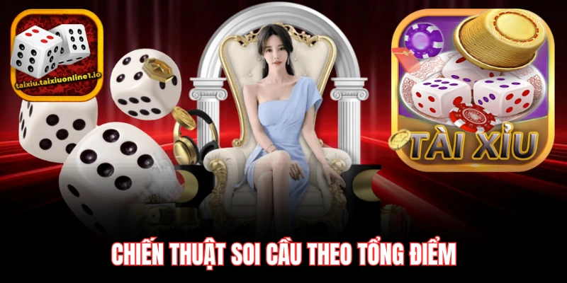 Chiến thuật soi cầu theo tổng điểm