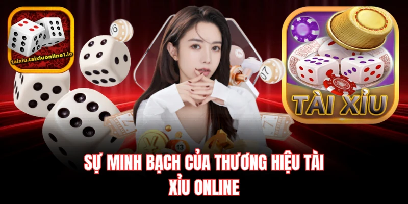 Sự minh bạch của thương hiệu tài xỉu online
