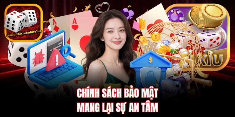 Chính sách bảo mật mang lại sự an tâm